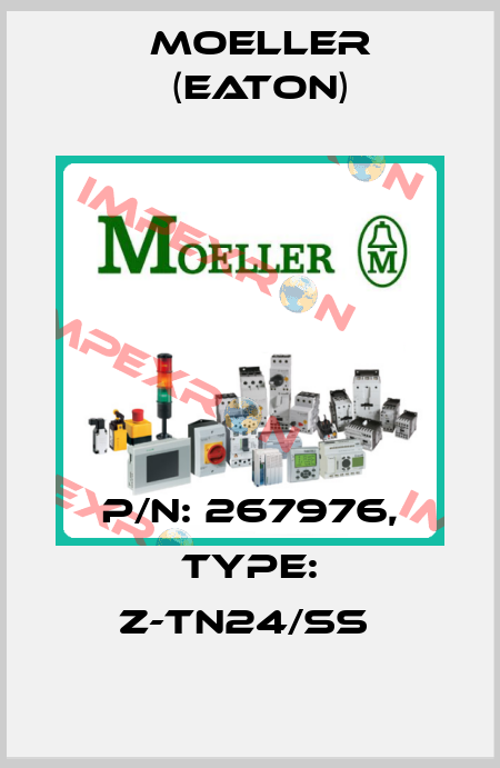 P/N: 267976, Type: Z-TN24/SS  Moeller (Eaton)