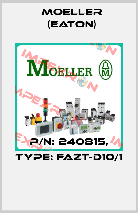P/N: 240815, Type: FAZT-D10/1  Moeller (Eaton)