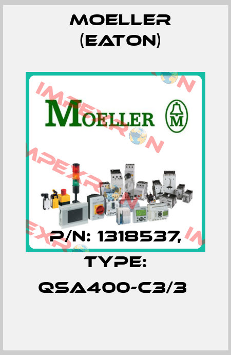 P/N: 1318537, Type: QSA400-C3/3  Moeller (Eaton)