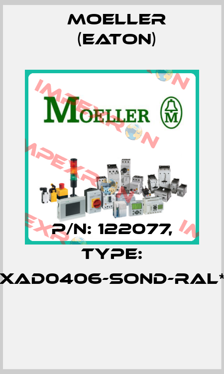 P/N: 122077, Type: XAD0406-SOND-RAL*  Moeller (Eaton)