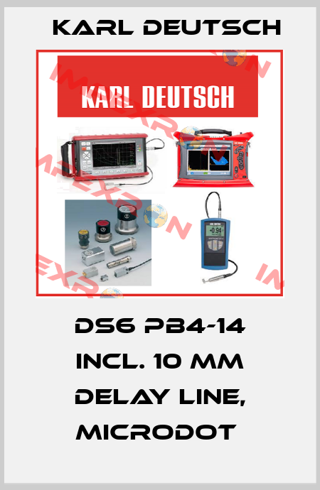 DS6 PB4-14 incl. 10 mm delay line, Microdot  Karl Deutsch