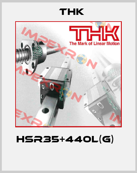 HSR35+440L(G)      THK