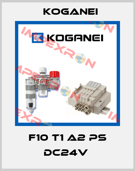 F10 T1 A2 PS DC24V  Koganei
