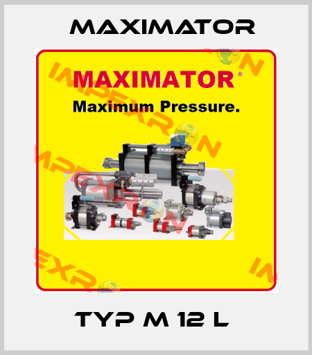 Typ M 12 L  Maximator