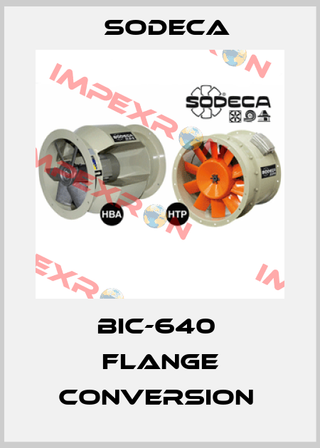 BIC-640  FLANGE CONVERSION  Sodeca