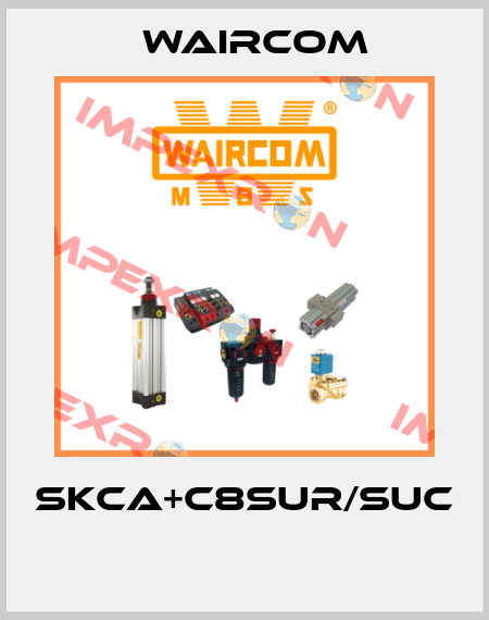 SKCA+C8SUR/SUC  Waircom