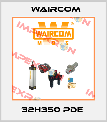 32H350 PDE  Waircom