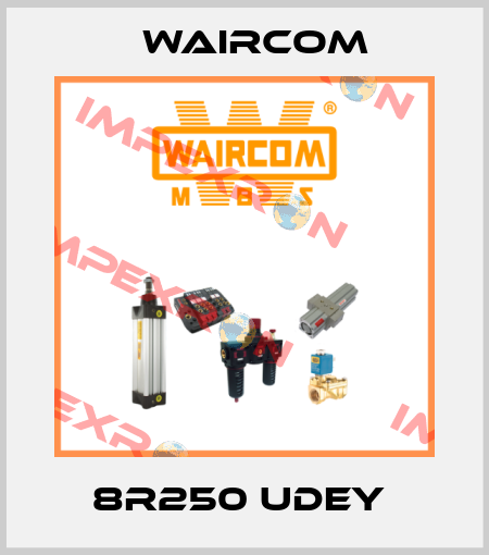 8R250 UDEY  Waircom