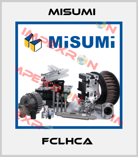 FCLHCA  Misumi