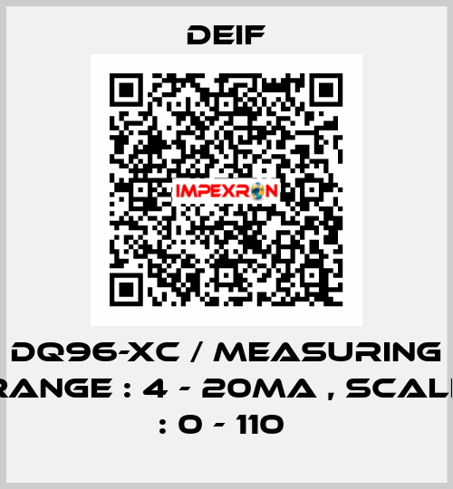 DQ96-XC / MEASURING RANGE : 4 - 20MA , SCALE : 0 - 110  Deif
