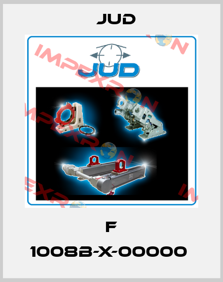F 1008B-X-00000  Jud