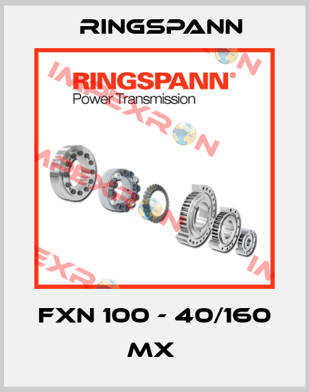 FXN 100 - 40/160 MX  Ringspann