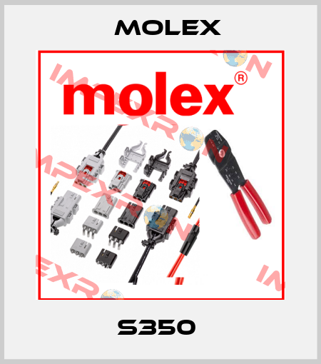 S350  Molex