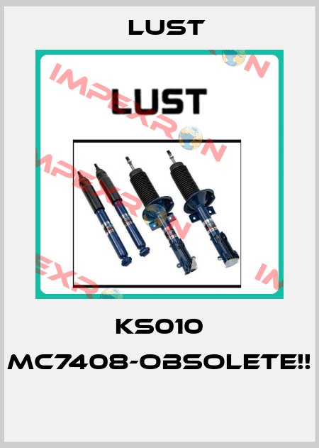 KS010 MC7408-OBSOLETE!!  Lust