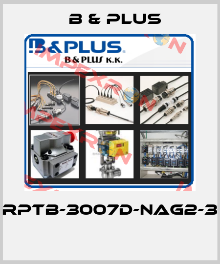 RPTB-3007D-NAG2-3  B & PLUS