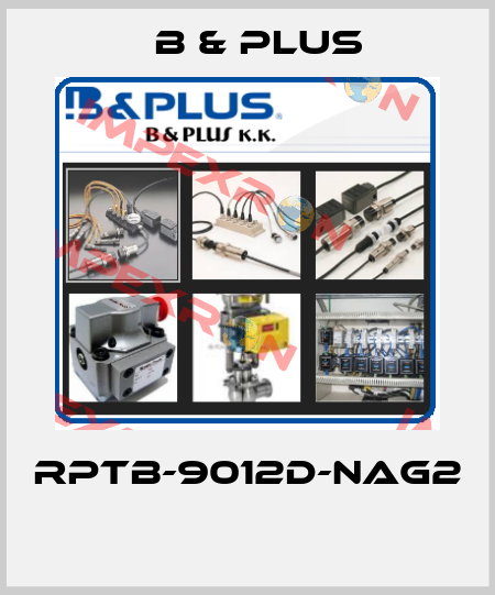 RPTB-9012D-NAG2  B & PLUS