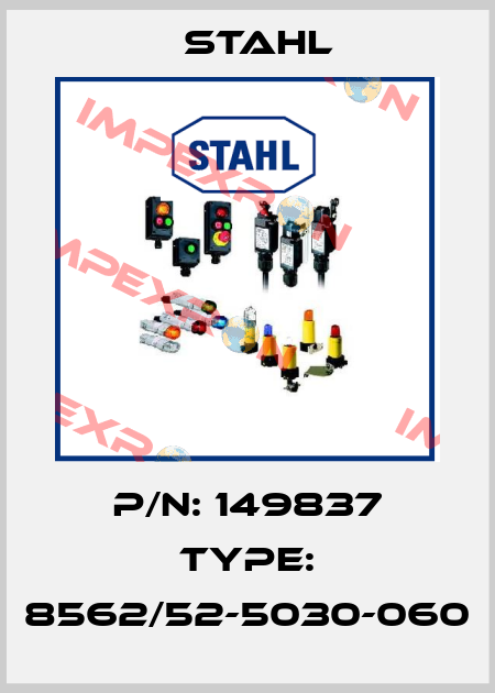 P/N: 149837 Type: 8562/52-5030-060 Stahl
