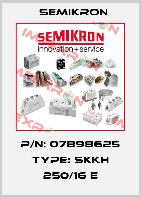 P/N: 07898625 Type: SKKH 250/16 E Semikron