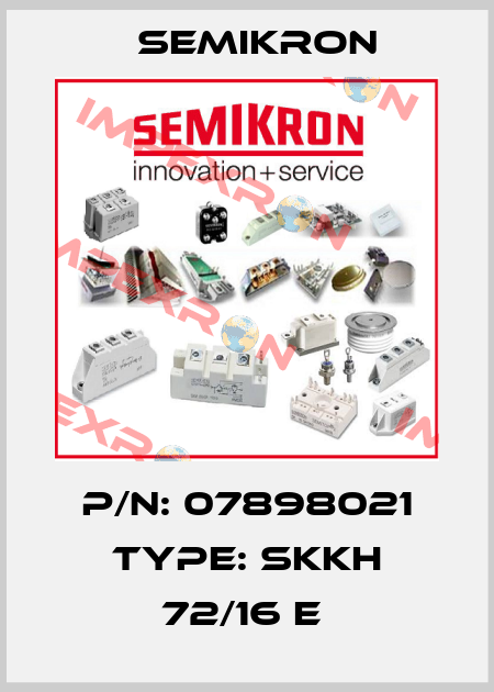 P/N: 07898021 Type: SKKH 72/16 E  Semikron