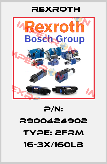 P/N: R900424902 Type: 2FRM 16-3X/160LB Rexroth