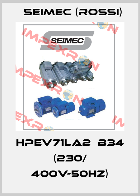 HPEV71LA2  B34 (230/ 400V-50Hz) Seimec (Rossi)
