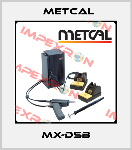 MX-DSB Metcal