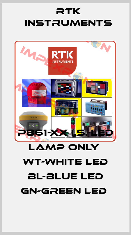 P861-XX I.S. Led Lamp only  WT-White Led BL-Blue Led GN-Green LED  RTK Instruments