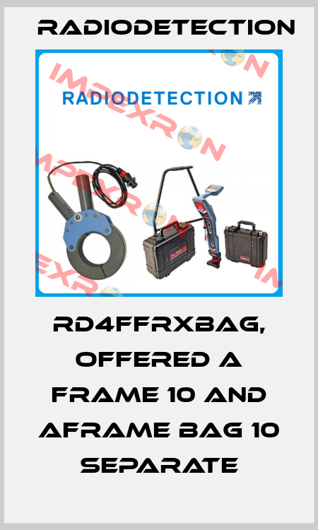 RD4FFRXBAG, offered A Frame 10 and AFrame Bag 10  separate Radiodetection
