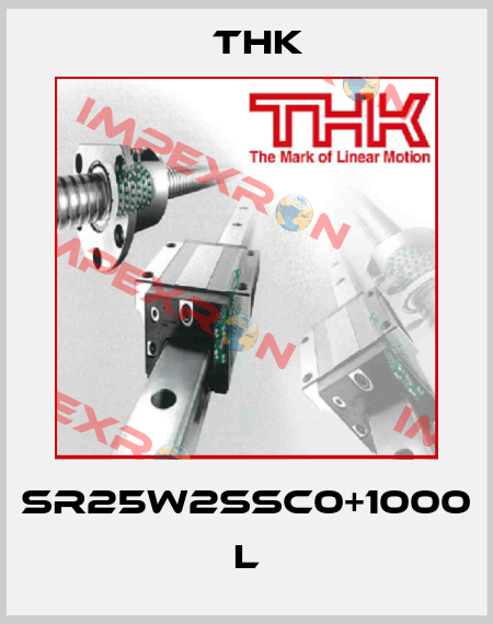 SR25W2SSC0+1000 L THK