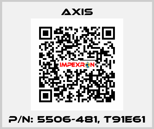 P/N: 5506-481, T91E61 Axis