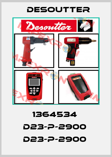 1364534  D23-P-2900  D23-P-2900  Desoutter