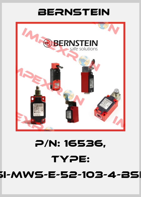 P/N: 16536, Type: SI-MWS-E-52-103-4-BSE Bernstein