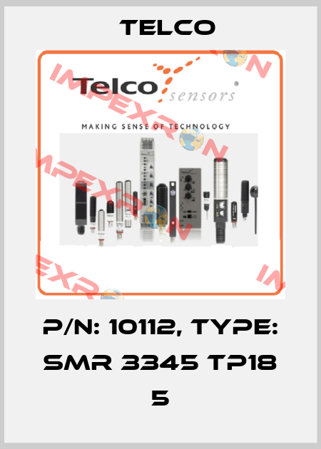 p/n: 10112, Type: SMR 3345 TP18 5 Telco
