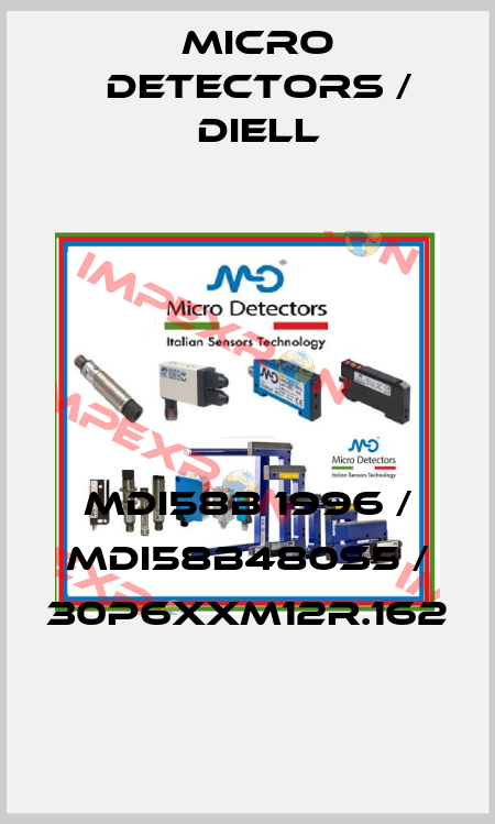 MDI58B 1996 / MDI58B480S5 / 30P6XXM12R.162
 Micro Detectors / Diell