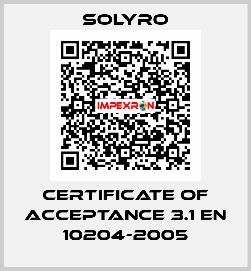 Certificate of Acceptance 3.1 EN 10204-2005 SOLYRO