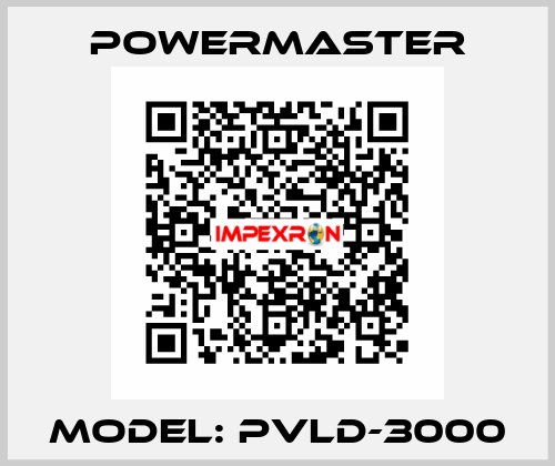 Model: PVLD-3000 POWERMASTER