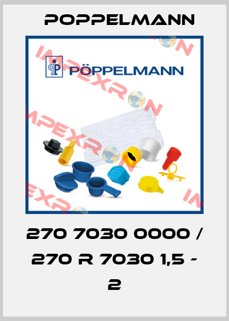 270 7030 0000 / 270 R 7030 1,5 - 2 Poppelmann