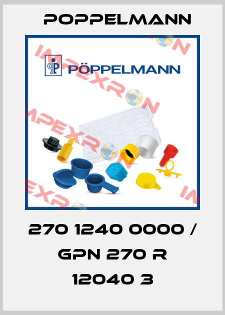 270 1240 0000 / GPN 270 R 12040 3 Poppelmann