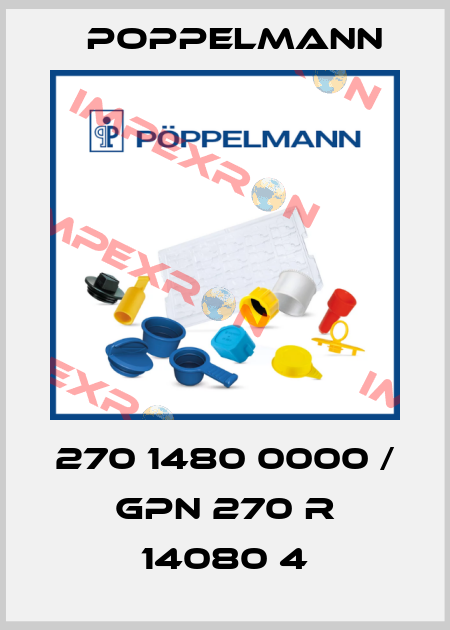 270 1480 0000 / GPN 270 R 14080 4 Poppelmann