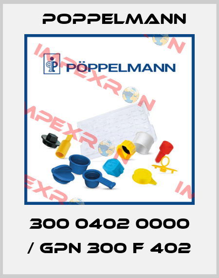 300 0402 0000 / GPN 300 F 402 Poppelmann