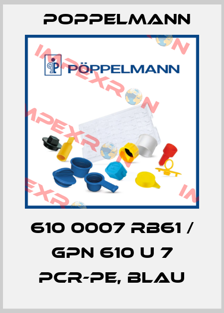610 0007 RB61 / GPN 610 U 7 PCR-PE, blau Poppelmann