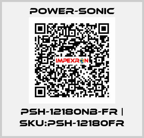 PSH-12180NB-FR | SKU:PSH-12180FR Power-Sonic
