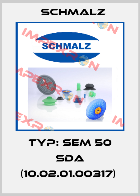 Typ: SEM 50 SDA (10.02.01.00317)  Schmalz
