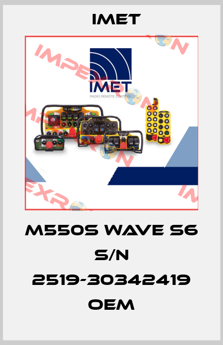 M550S WAVE S6 S/N 2519-30342419 OEM IMET