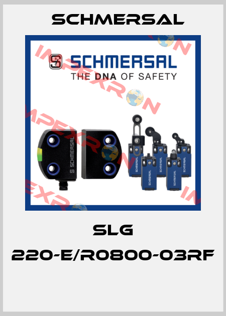 SLG 220-E/R0800-03RF  Schmersal