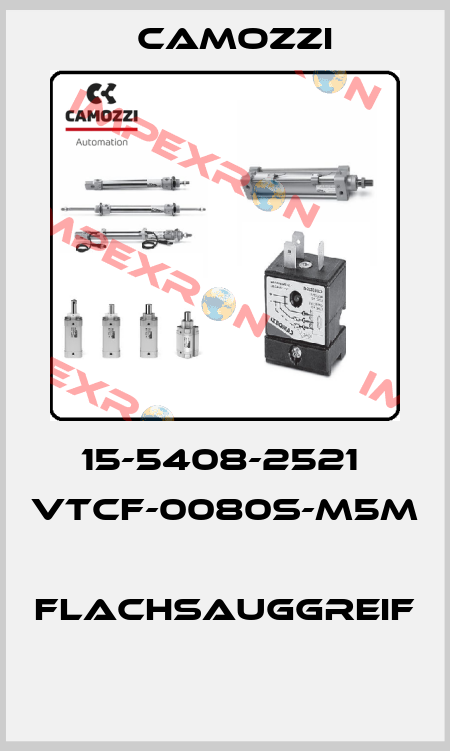 15-5408-2521  VTCF-0080S-M5M  FLACHSAUGGREIF  Camozzi