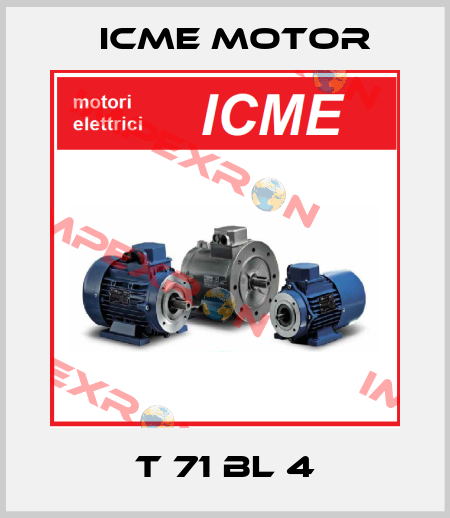 T 71 BL 4 Icme Motor