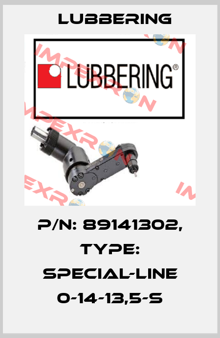 P/N: 89141302, Type: Special-Line 0-14-13,5-S Lubbering