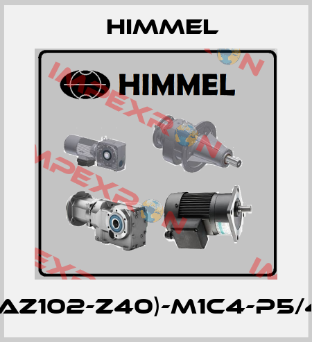 (CAZ102-Z40)-M1C4-P5/4N HIMMEL