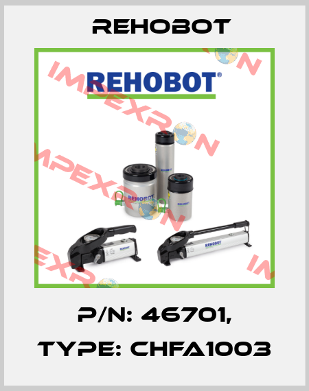 p/n: 46701, Type: CHFA1003 Rehobot